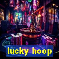 lucky hoop